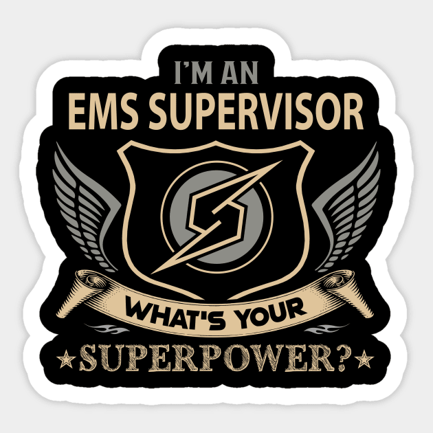 Ems Supervisor T Shirt - Superpower Gift Item Tee Sticker by Cosimiaart